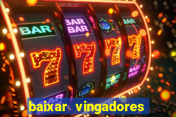 baixar vingadores guerra infinita google drive